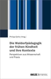 Cover von Die Waldorfpädagogik der frühen Kindheit und ihre Kontexte