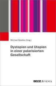 Cover von Dystopien und Utopien in einer polarisierten Gesellschaft