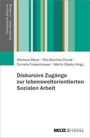 Cover von Diskursive Zugänge zur lebensweltorientierten Sozialen Arbeit