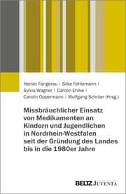 Cover von Missbräuchlicher Einsatz von Medikamenten an Kindern und Jugendlichen in Nordrhein-Westfalen seit der Gründung des Landes bis in die 1980er Jahre