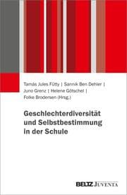 Cover von Geschlechterdiversität und Selbstbestimmung in der Schule