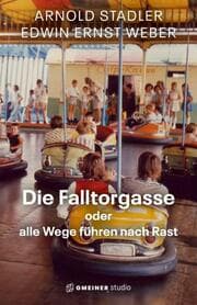 Cover von Die Falltorgasse oder alle Wege führen nach Rast