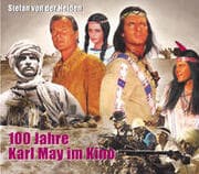Cover von 100 Jahre Karl May im Kino