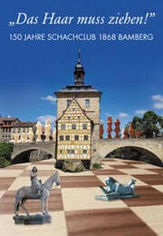 Cover von 'Das Haar muss ziehen!' 150 Jahre Schachclub 1868 Bamberg