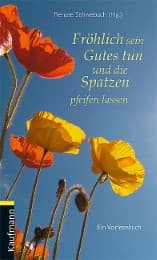Cover von Fröhlich sein, Gutes tun und die Spatzen pfeifen lassen