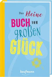 Cover von Das kleine Buch vom großen Glück