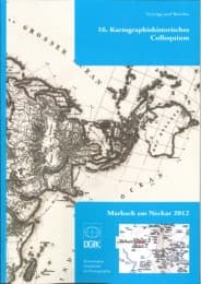 Cover von 16. Kartographiehistorisches Colloquium Marbach am Neckar 2012