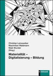 Cover von Materialität - Digitalisierung - Bildung