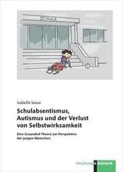 Cover von Schulabsentismus, Autismus und der Verlust von Selbstwirksamkeit