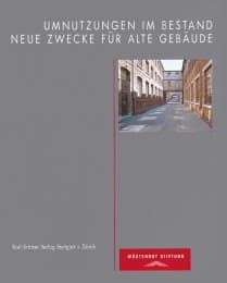 Cover von Umnutzungen im Bestand - Neue Zwecke für alte Gebäude