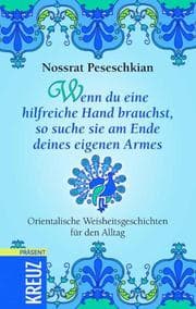 Cover von Wenn du eine hilfreiche Hand brauchst, so suche sie am Ende deines eigenen Armes