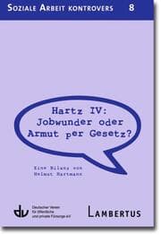 Cover von Hartz IV: Jobwunder oder Armut per Gesetz?