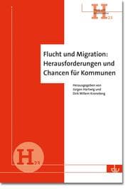 Cover von Flucht und Migration: Herausforderungen und Chancen für Kommunen