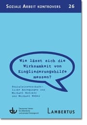Cover von Wie lässt sich die Wirksamkeit von Eingliederungshilfe messen?