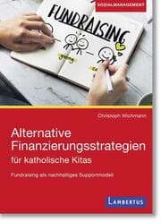 Cover von Alternative Finanzierungsstrategien für katholische Kitas