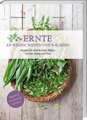 Cover von Ernte an Wegen, Wiesen und Wäldern