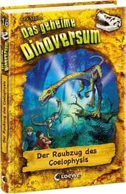 Cover von Das geheime Dinoversum (Band 16) - Der Raubzug des Coelophysis