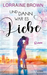 Cover von Und dann war es Liebe