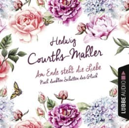 Cover von Am Ende steht die Liebe I