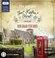 Cover von Tee? Kaffee? Mord! - Ein Grab für drei