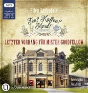 Cover von Tee? Kaffee? Mord! - Letzter Vorhang für Mister Goodfellow