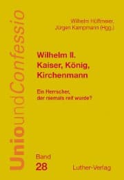 Cover von Wilhelm II. - Kaiser, König, Kirchenmann
