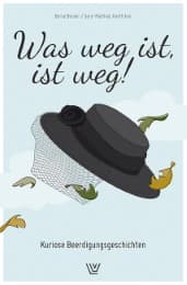 Cover von Was weg ist, ist weg!