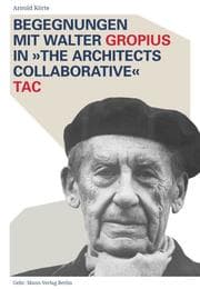 Cover von Begegnungen mit Walter Gropius in 'The Architects Collaborative' TAC