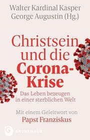 Cover von Christsein und die Corona-Krise - Das Leben bezeugen in einer sterblichen Welt