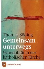 Cover von Gemeinsam unterwegs: Synodalität in der katholischen Kirche