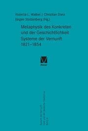Cover von Metaphysik des Konkreten und der Geschichtlichkeit. Systeme der Vernunft 1821-1854