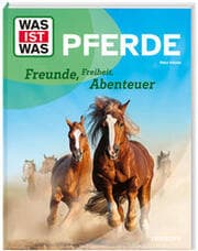 Cover von WAS IST WAS Pferde. Freunde, Freiheit, Abenteuer