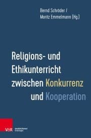 Cover von Religions- und Ethikunterricht zwischen Konkurrenz und Kooperation
