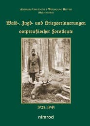 Cover von Wald-, Jagd- und Kriegserinnerungen ostpreußischer Forstleute 1925-1945