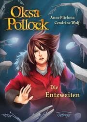 Cover von Oksa Pollock - Die Entzweiten