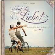 Cover von Auf die Liebe!