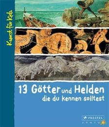 Cover von 13 Götter und Helden, die du kennen solltest