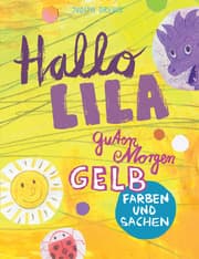 Cover von Hallo Lila, guten Morgen Gelb