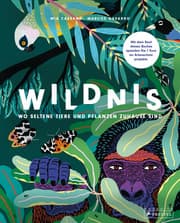 Cover von Wildnis: Wo seltene Tiere und Pflanzen zuhause sind