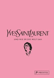 Cover von Yves Saint Laurent und wie er die Welt sah