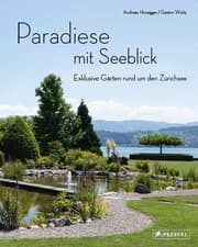 Cover von Paradiese mit Seeblick. Exklusive Gärten rund um den Zürichsee