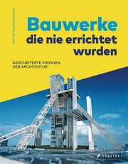 Cover von Bauwerke, die nie errichtet wurden