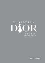 Cover von Christian Dior und wie er die Welt sah