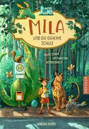 Cover von Mila und die geheime Schule 1. Heute schon ein Fabeltier gestreichelt?