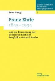 Cover von Franz Ehrle (1845-1934) und die Erneuerung der Scholastik nach der Enzyklika 'Aeterni Patris'