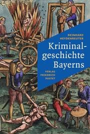 Cover von Kriminalgeschichte Bayerns