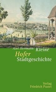 Cover von Kleine Hofer Stadtgeschichte