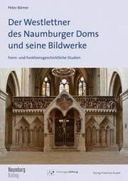 Cover von Der Westlettner des Naumburger Doms und seine Bildwerke