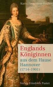 Cover von Englands Königinnen aus dem Hause Hannover (1714-1901)
