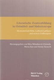 Cover von Literarische Zentrenbildung in Ostmittel- und Südosteuropa